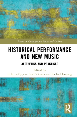 Historical Performance and New Music: Aesthetics and Practices