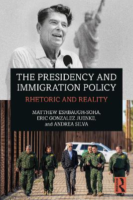 Presidency and Immigration Policy: Rhetoric and Reality