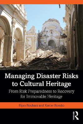 Managing Disaster Risks to Cultural Heritage: From Risk Preparedness to Recovery for Immovable Heritage
