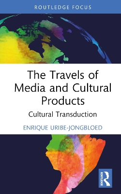 Travels of Media and Cultural Products: Cultural Transduction