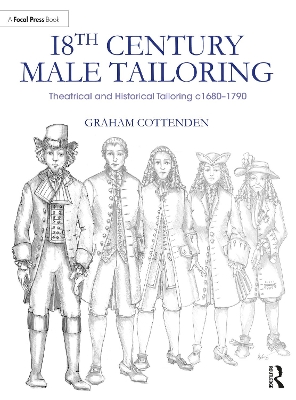 18th Century Male Tailoring: Theatrical and Historical Tailoring c1680 - 1790