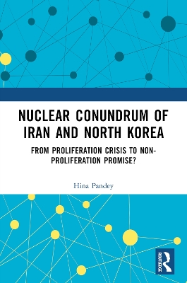 Nuclear Conundrum of Iran and North Korea: From Proliferation Crisis to Non-Proliferation Promise?
