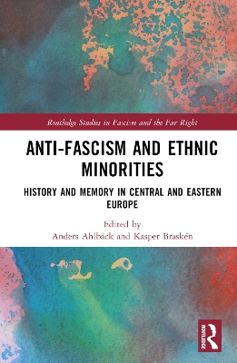 Anti-Fascism and Ethnic Minorities: History and Memory in Central and Eastern Europe