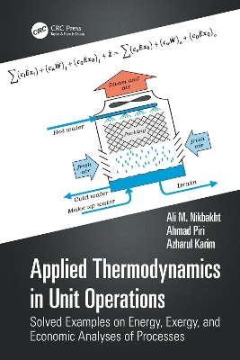 Applied Thermodynamics in Unit Operations: Solved Examples on Energy, Exergy, and Economic Analyses of Processes