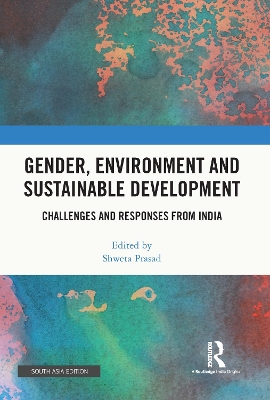 Gender, Environment and Sustainable Development: Challenges and Responses from India