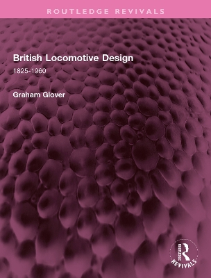 British Locomotive Design: 1825-1960
