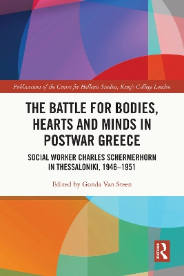 Battle for Bodies, Hearts and Minds in Postwar Greece: Social Worker Charles Schermerhorn in Thessaloniki, 1946-1951