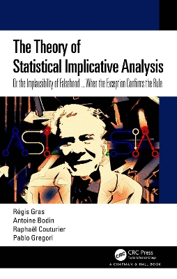 Theory of Statistical Implicative Analysis: Or the Implausibility of Falsehood ... When the Exception Confirms the Rule