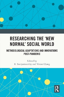 Researching the 'New Normal' Social World: Methodological Adaptations and Innovations Post-Pandemic