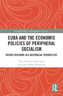 Cuba and the Economic Policies of Peripheral Socialism: Recent Reforms in a Historical Perspective