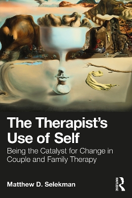 Therapist's Use of Self: Being the Catalyst for Change in Couple and Family Therapy