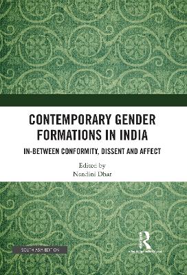Contemporary Gender Formations in India: In-between Conformity, Dissent and Affect