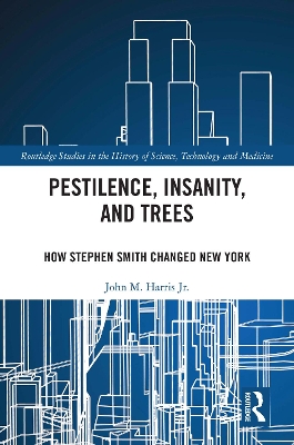 Pestilence, Insanity, and Trees: How Stephen Smith Changed New York