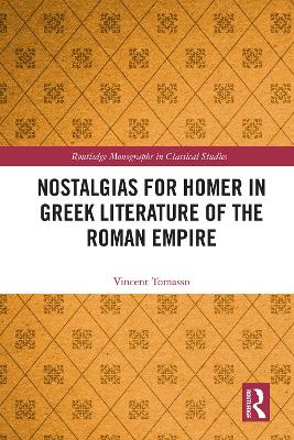 Nostalgias for Homer in Greek Literature of the Roman Empire