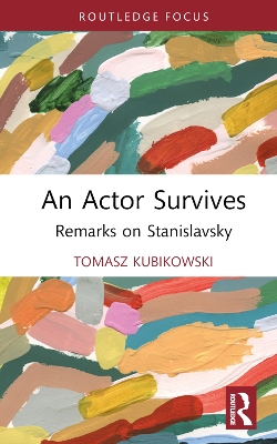 Actor Survives: Remarks on Stanislavsky