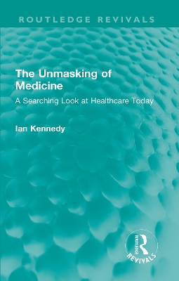 Unmasking of Medicine: A Searching Look at Healthcare Today