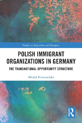 Polish Immigrant Organizations in Germany: The Transnational Opportunity Structure