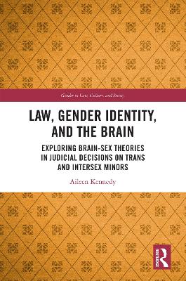 Law, Gender Identity, and the Brain: Exploring Brain-Sex Theories in Judicial Decisions on Trans and Intersex Minors