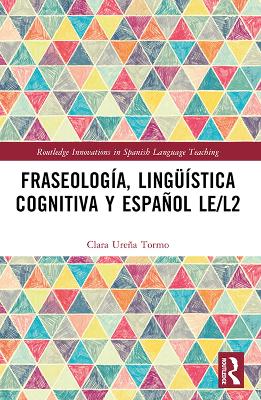 FraseologÃ­a, lingÃ¼Ã­stica cognitiva y espaÃ±ol LE/L2
