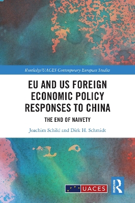 EU and US Foreign Economic Policy Responses to China: The End of Naivety