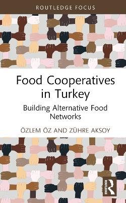 Food Co-operatives in Turkey: Building Alternative Food Networks