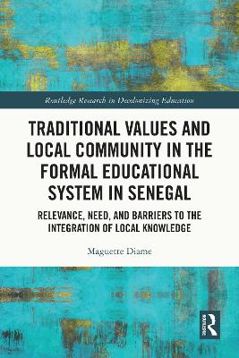 Traditional Values and Local Community in the Formal Educational System in Senegal: Relevance, Need, and Barriers to the Integration of Local Knowledge