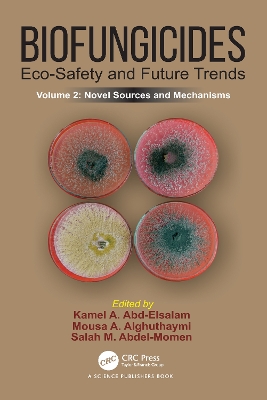 Biofungicides: Eco-Safety and Future Trends: Novel Sources and Mechanisms, Volume 2