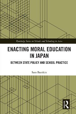 Enacting Moral Education in Japan: Between State Policy and School Practice