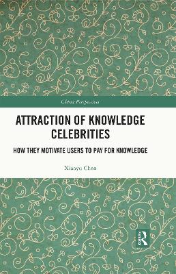Attraction of Knowledge Celebrities: How They Motivate Users to Pay for Knowledge