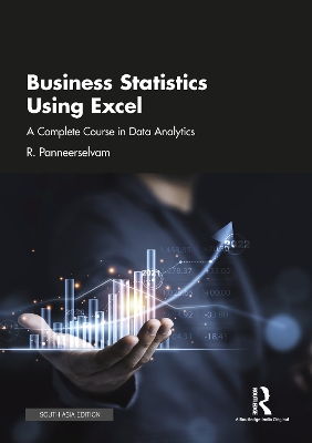 Business Statistics Using Excel: A Complete Course in Data Analytics