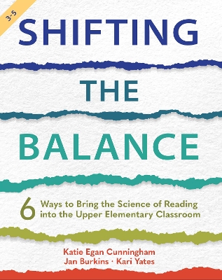 Shifting the Balance, Grades 3-5: 6 Ways to Bring the Science of Reading into the Upper Elementary Classroom