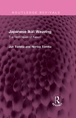Japanese Ikat Weaving: The Techniques of Kasuri
