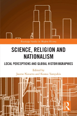 Science, Religion and Nationalism: Local Perceptions and Global Historiographies