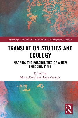Translation Studies and Ecology: Mapping the Possibilities of a New Emerging Field