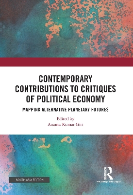Contemporary Critiques of Political Economy: Mapping Alternative Planetary Futures
