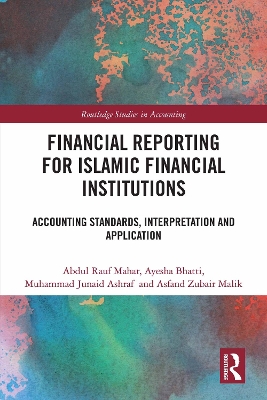 Financial Reporting for Islamic Financial Institutions: Accounting Standards, Interpretation and Application
