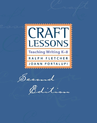 Craft Lessons: Teaching Writing K-8