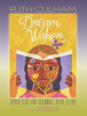Dream Wakers: Mentor Texts That Celebrate Latino Culture