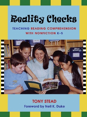 Reality Checks: Teaching Reading Comprehension with Nonfiction, K-5