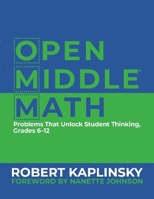 Open Middle Math: Problems That Unlock Student Thinking, 6-12