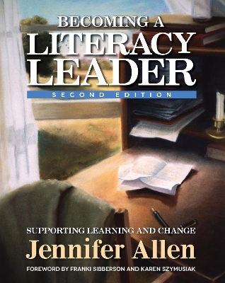 Becoming a Literacy Leader: Supporting Learning and Change