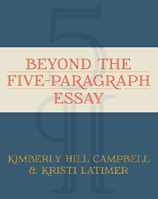 Beyond the Five Paragraph Essay