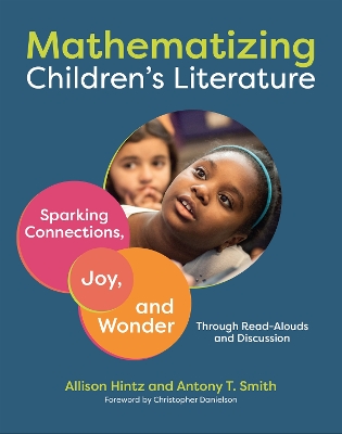 Mathematizing Children's Literature: Sparking Connections, Joy, and Wonder Through Read-Alouds and Discussion