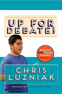 Up for Debate!: Exploring Math Through Argument