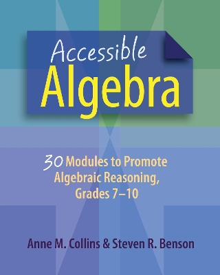 Accessible Algebra: 30 Modules to Promote Algebraic Reasoning, Grades 7-10