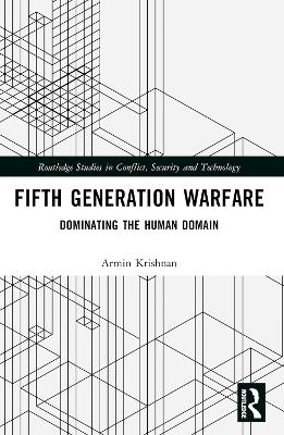 Fifth Generation Warfare: Dominating the Human Domain