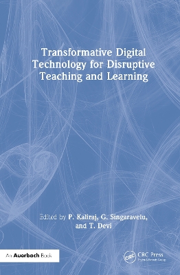 Transformative Digital Technology for Disruptive Teaching and Learning