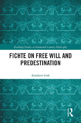 Fichte on Free Will and Predestination
