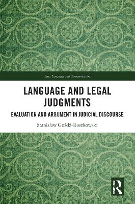 Language and Legal Judgments: Evaluation and Argument in Judicial Discourse