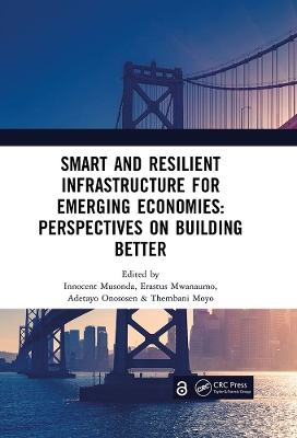 Smart and Resilient Infrastructure For Emerging Economies: Perspectives on Building Better: Proceedings of the 9th International Conference on Development and Investment In infrastructure (DII-2023, 19-21 July 2023, Zambia)